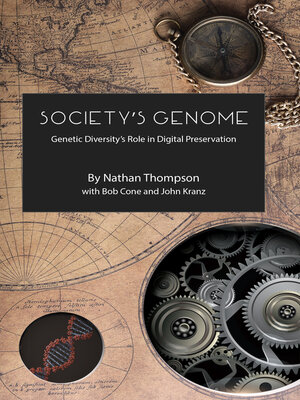 cover image of Society's Genome: Genetic Diversity's Role in Digital Preservation